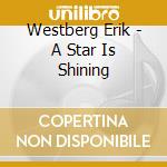 Westberg Erik - A Star Is Shining cd