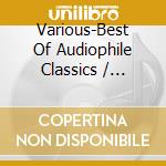 Various-Best Of Audiophile Classics / Various cd