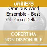 Omnibus Wind Ensemble - Best Of: Circo Della Vita