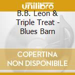 B.B. Leon & Triple Treat - Blues Barn cd