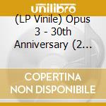 (LP Vinile) Opus 3 - 30th Anniversary (2 Lp) vinile