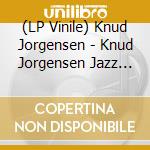 (LP Vinile) Knud Jorgensen - Knud Jorgensen Jazz Trio