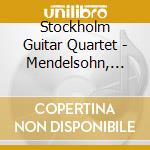 Stockholm Guitar Quartet - Mendelsohn, Brahms, Debussy cd