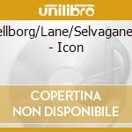 Hellborg/Lane/Selvaganesh - Icon cd