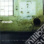 Mesh - The Point At Which It Falls Apart cd