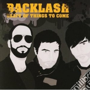 Backlash (The) - Shape Of Things To Come cd musicale di BACKLASH