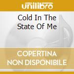 Cold In The State Of Me cd musicale di SADMAN