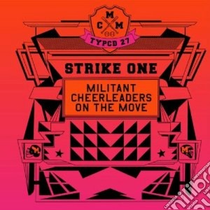 Militant Cheerleader - Strike One cd musicale di Cheerleader Militant
