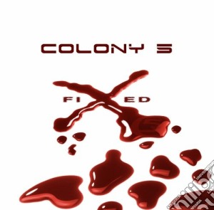 Colony 5 - Fixed cd musicale di COLONY 5