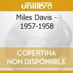 Miles Davis - 1957-1958 cd