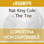 Nat King Cole - The Trio cd