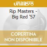 Rip Masters - Big Red '57 cd