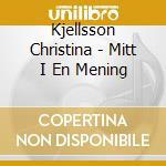 Kjellsson Christina - Mitt I En Mening cd