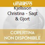 Kjellsson Christina - Sagt & Gjort cd