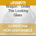Wagon - Under The Looking Glass cd