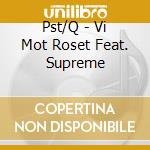 Pst/Q - Vi Mot Roset Feat. Supreme cd