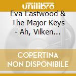 Eva Eastwood & The Major Keys - Ah, Vilken Skiva!