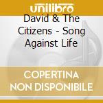 David & The Citizens - Song Against Life cd