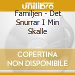 Familjen - Det Snurrar I Min Skalle cd