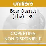 Bear Quartet (The) - 89 cd
