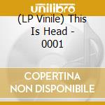 (LP Vinile) This Is Head - 0001 vinile