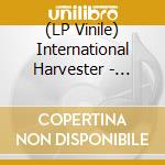 (LP Vinile) International Harvester - Remains/Ltd.Edit. (5 Lp)