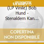 (LP Vinile) Bob Hund - Stenaldern Kan Borja lp vinile di Bob Hund