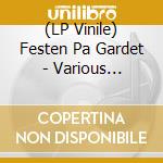 (LP Vinile) Festen Pa Gardet - Various Artists (2 Lp) vinile