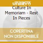 Culture In Memoriam - Rest In Pieces cd