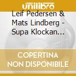 Leif Pedersen & Mats Lindberg - Supa Klockan Over Tolv cd
