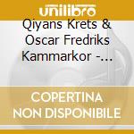 Qiyans Krets & Oscar Fredriks Kammarkor - Echoes Of Qiyan (2 Cd) cd
