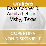 Dana Cooper & Annika Fehling - Visby, Texas cd