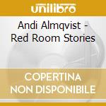 Andi Almqvist - Red Room Stories cd