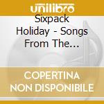 Sixpack Holiday - Songs From The Doghouse cd musicale di Sixpack Holiday