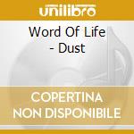 Word Of Life - Dust cd musicale di Word Of Life