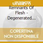 Remnants Of Flesh - Degenerated Human Cells cd