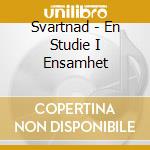 Svartnad - En Studie I Ensamhet cd