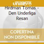 Hirdman Tomas - Den Underliga Resan cd