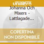 Johanna Och Mixers - Lattlagade Latar cd