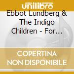 Ebbot Lundberg & The Indigo Children - For The Ages To Come cd