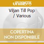 Viljan Till Pop / Various cd