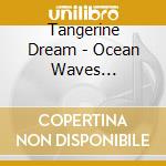 Tangerine Dream - Ocean Waves Collection cd