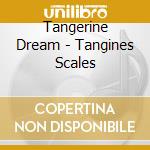 Tangerine Dream - Tangines Scales cd