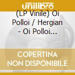 (LP Vinile) Oi Polloi / Hergian - Oi Polloi / Hergian (7') vinile