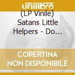 (LP Vinile) Satans Little Helpers - Do You Believe In Magic (7') vinile