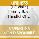 (LP Vinile) Tommy Ray! - Handful Of Tricks vinile