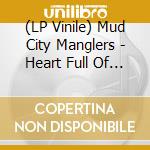 (LP Vinile) Mud City Manglers - Heart Full Of Hate vinile