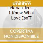 Lekman Jens - I Know What Love Isn'T