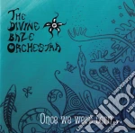 Divine Baze Orchestra - Once We Were Born cd
