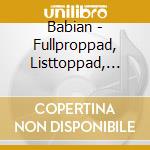 Babian - Fullproppad, Listtoppad, Livradd & Uppstoppad! cd